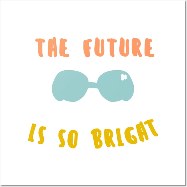 the future is so bright Wall Art by GoatUsup_Pluton